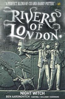 Rivers of London Volume 2: Night Witch - Ben Aaronovitch, Andrew Cartmel (ISBN 9781785852930)