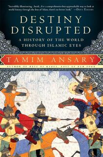 Destiny Disrupted - Tamim Ansary (ISBN 9781586488130)