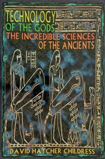 Technology of the Gods - David Hatcher Childress (ISBN 9780932813732)