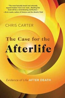 The Case for the Afterlife - Chris Carter (ISBN 9780738779560)