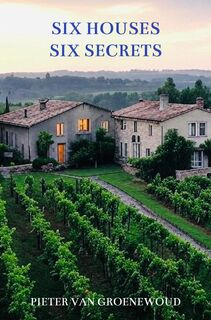 Six Houses, Six Secrets - Pieter Van Groenewoud (ISBN 9789465205946)