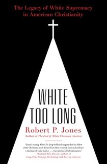 White Too Long - Robert P. Jones (ISBN 9781982122874)