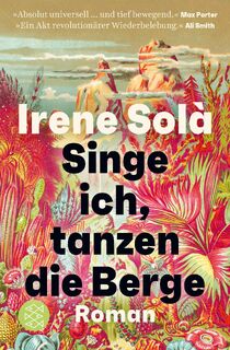 Singe ich, tanzen die Berge - Irene Solà (ISBN 9783596710539)