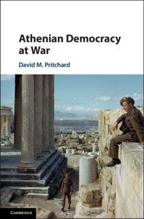 Athenian Democracy at War - David M. (University of Queensland) Pritchard (ISBN 9781108422918)
