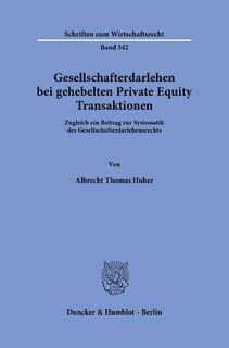Gesellschafterdarlehen bei gehebelten Private Equity Transaktionen - Albrecht Thomas Huber (ISBN 9783428187188)