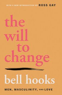 The Will to Change - Bell Hooks (ISBN 9780743456081)