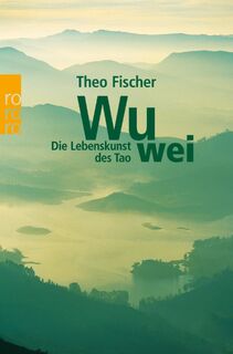 Wu wei - Theo Fischer (ISBN 9783499619809)
