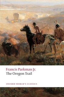 The Oregon Trail - Francis Parkman (ISBN 9780199553921)