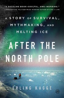 After the North Pole - Erling Kagge (ISBN 9780063421783)