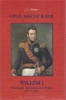 Willem I 1772-1843 - J. G. Kikkert (ISBN 9789055460045)