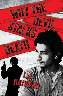 Why the Devil Stalks Death - L. J. Hayward (ISBN 9780994457196)