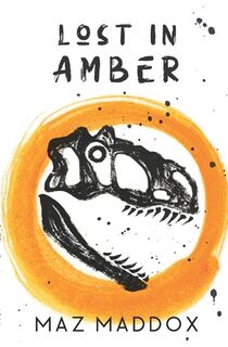 Lost in Amber - Maz Maddox (ISBN 9798831727487)