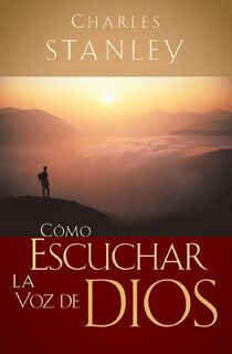 Como escuchar la voz de Dios - Charles F. Stanley (ISBN 9780881131314)