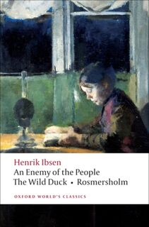 An Enemy of the People, The Wild Duck, Rosmersholm - Henrik Ibsen (ISBN 9780199539130)