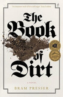The Book of Dirt - Bram Presser (ISBN 9781925240269)