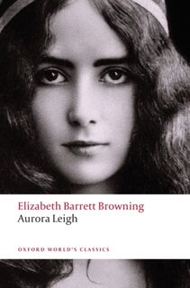 Aurora Leigh - Elizabeth Barrett Browning (ISBN 9780199552337)