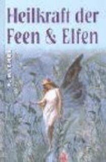 Heilkraft der Feen & Elfen - Peter Michel (ISBN 9783902478320)