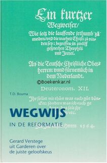 Wegwijs in de Reformatie - T. D. Bouma, Gerard Verstege (ISBN 9789060479636)