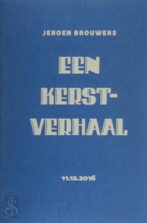 Een Kerstverhaal - Jeroen Brouwers