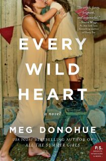 Every Wild Heart - Meg Donohue (ISBN 9780062429834)