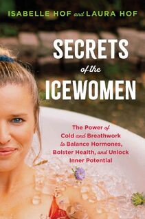 Hof, I: Secrets of the Icewomen - Isabelle Hof, Laura Hof (ISBN 9780063391604)