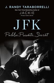 Taraborrelli, J: Jfk: Public, Private, Secret - J Randy Taraborrelli (ISBN 9781250346384)