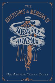 The Adventures & Memoirs of Sherlock Holmes (Deluxe Edition) - Sir Arthur Conan Doyle (ISBN 9781454958222)