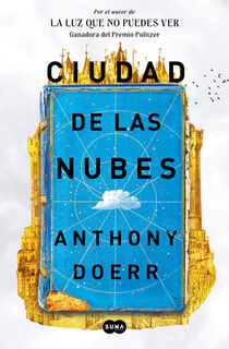 Ciudad de Las Nubes / Cloud Cuckoo Land - Anthony Doerr (ISBN 9788491294290)