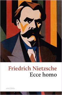 Ecce homo. Wie man wird, was man ist - Friedrich Nietzsche (ISBN 9783730614983)