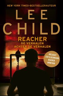 Reacher: De verhalen achter de verhalen - Lee Child (ISBN 9789021058474)
