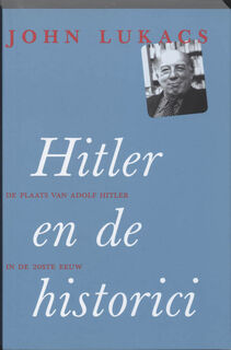 Hitler en de historici - J. Lukacs (ISBN 9789053306031)
