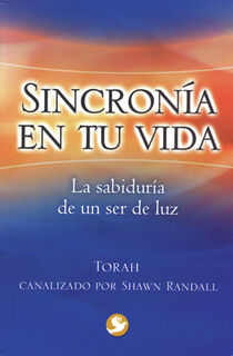 Sincronía En Tu Vida: La Sabiduría de Un Ser de Luz - Shawn Randall (ISBN 9789688607282)