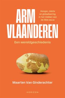 Arm Vlaanderen. Een wereldgeschiedenis - Maarten Van Ginderachter (ISBN 9789464104097)
