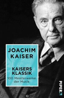 Kaisers Klassik - Joachim Kaiser (ISBN 9783492500975)