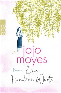 Eine Handvoll Worte - Jojo Moyes (ISBN 9783499012433)