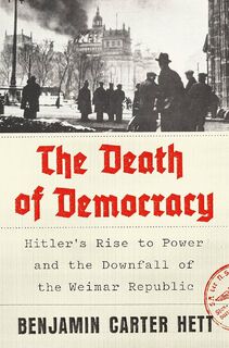 The Death of Democracy - Benjamin Carter Hett (ISBN 9781250162502)