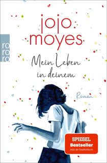 Mein Leben in deinem - Jojo Moyes (ISBN 9783499006449)