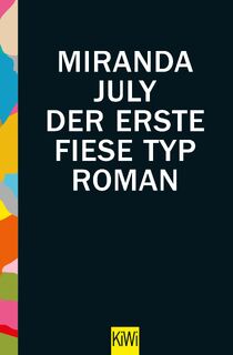 Der erste fiese Typ - Miranda July (ISBN 9783462050332)