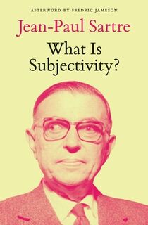 What Is Subjectivity? - Jean-Paul Sartre (ISBN 9781784781378)