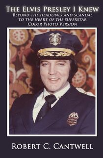 The Elvis Presley I Knew - Robert C Cantwell (ISBN 9781939217820)