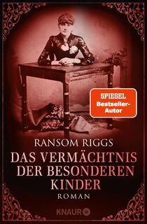 Das Vermächtnis der besonderen Kinder - Ransom Riggs (ISBN 9783426522196)
