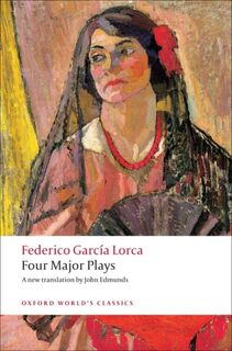 Four Major Plays - Federico Garcia Lorca (ISBN 9780199537518)