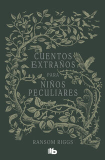 Cuentos Extraños Para Niños Peculiares / Tales of the Peculiar - Ransom Riggs (ISBN 9786073856386)