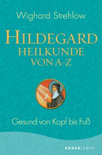 Hildegard-Heilkunde von A - Z - Wighard Strehlow (ISBN 9783426878392)