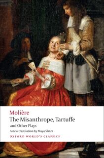 The Misanthrope, Tartuffe, and Other Plays - Moliere (ISBN 9780199540181)