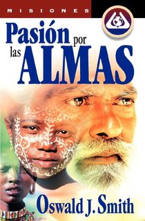 Pasion Por Las Almas - Oswald J Smith (ISBN 9788482673622)