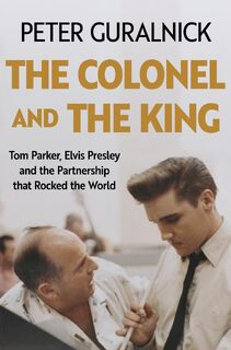 The Colonel and the King - Peter Guralnick (ISBN 9781399635301)
