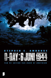 D-Day: 6 juni 1944 - Stephen E Ambrose (ISBN 9789460928178)