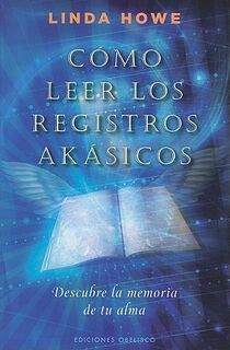 Como Leer Los Registros Akasicos - Linda Howe (ISBN 9788497777148)