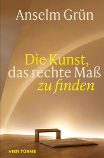 Die Kunst, das rechte Maß zu finden - Anselm Grün (ISBN 9783736506848)